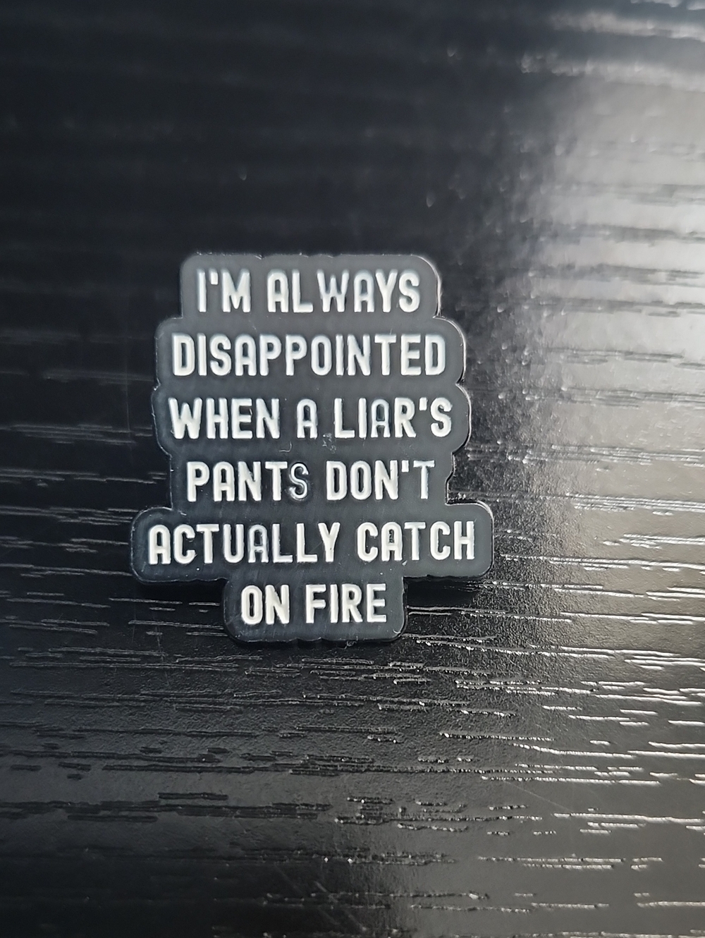 Funny Novelty Enamel Pin - Black "I'm Always Disappointed" Quote